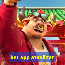 bet app atualizar